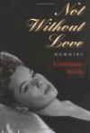 Not Without Love: Memoirs - Constance Webb