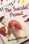 The Suicidal Peanut - Matthew J. Metzger