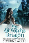 The Air Witch's Dragon - Severine Wolfe