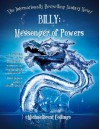 Billy: Messenger of Powers - Michaelbrent Collings