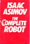 The Complete Robot (Robot, #1) - Isaac Asimov