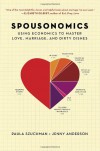 Spousonomics: Using Economics to Master Love, Marriage, and Dirty Dishes - Paula Szuchman;Jenny Anderson