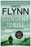 Consent to Kill - Vince Flynn