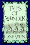 Tales of Wonder - Jane Yolen