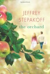 The Orchard - Jeffrey Stepakoff
