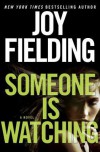 Someone Is Watching: A Novel - Joy Fielding