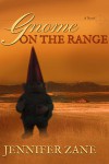 Gnome on the Range - Jennifer Zane