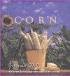 Corn: A Country Garden Cookbook - David Tanis