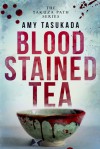 Blood Stained Tea - Amy Tasukada