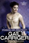 Poison or Protect - Gail Carriger