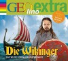 Die Wikinger - Das wilde Leben der Nordmänner: GEOlino extra Hör-Bibliothek - Martin Nusch, Wigald Boning, Diverse