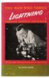 The Man Who Tamed Lightning - Floyd Miller