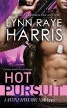 By Lynn Raye Harris Hot Pursuit: A Hostile Operations Team Novel (Volume 1) (1st First Edition) [Paperback] - Lynn Raye Harris