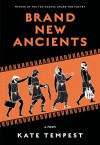 Brand New Ancients: A Poem - Kate Tempest