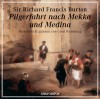 Pilgerfahrt nach Medina und Mekka: Reisebericht gelesen von Gerd Wameling - Richard Francis Burton