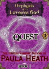 Quest: The British Vampire Series (Orphans of a Loveless God Book 1) - Paula Heath