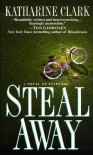 Steal Away - Katharine Clark