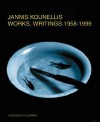 Jannis Kounellis Works, Writings 1958-2000 - Gloria Moure, Jannis Kounellis