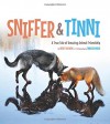 Sniffer & Tinni: A True Tale of Amazing Animal Friendship - Berit Helberg, Torgeir Berge