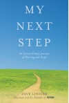 My Next Step: An Extraordinary Journey of Healing and Hope - Dave Liniger