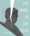 Wall in My Head: Words and Images from the Fall of the Iron Curtain - Words Without Borders