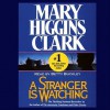 A Stranger is Watching (Audio) - Mary Higgins Clark