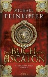 Das Buch von Ascalon: Historischer Roman (German Edition) - Michael Peinkofer