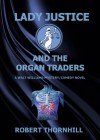 Lady Justice and the Organ Traders - Robert Thornhill