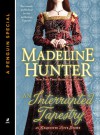 An Interrupted Tapestry: An Exquisite Love Story of Medieval London a Penguin Group Special from Jove - Madeline Hunter