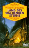 Die großen Jäger. Land des wachenden Sterns. Prähistorischer Roman. - William Sarabande