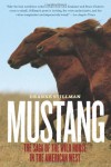Mustang: The Saga of the Wild Horse in the American West - Deanne Stillman