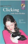 Getting Started: Clicking with Your Rabbit - Joan Orr, Joan Orr and Teresa Lewin