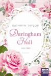 Daringham Hall - Das Erbe: Roman - Kathryn Taylor