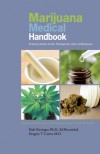 Marijuana Medical Handbook: Practical Guide to Therapeutic Uses of Marijuana - Dale Gieringer, Ed Rosenthal, Gregory T. Carter