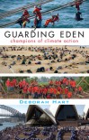 Guarding Eden: Champions of Climate Change - Deborah Hart