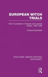 European Witch Trials: Their Foundations In Popular And Learned Culture, 1300 1500 - Richard Kieckhefer