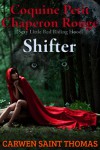 Shifter (Coquine Petit Chaperon Rouge (Sexy Little Red Riding Hood) Book 1) - Carwen Saint Thomas