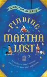 The Finding of Martha Lost - Caroline Wallace