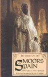 The Story of the Moors in Spain - Stanley Lane-Poole