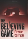The Believing Game - Eireann Corrigan