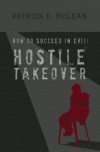 Hostile Takeover - Patrick E. McLean