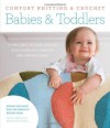 Comfort Knitting & Crochet: Babies & Toddlers: More than 50 Knit and Crochet Designs Using Berroco's Comfort and Vintage Yarns - Norah Gaughan