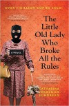The Little Old Lady Who Broke All the Rules: A Novel - Catharina Ingelman-Sundberg