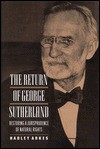 The Return of George Sutherland: Restoring a Jurisprudence of Natural Rights - Hadley Arkes