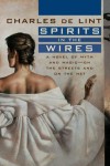 Spirits in the Wires (Newford) - Charles de Lint