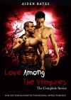 Love Among The Vampires - The Complete Series Bundle: M/M Gay Omega/Vampire Paranormal Mpreg Romance - Aiden Bates