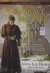A Grave Matter (Lady Darby Mystery) - Anna Lee Huber, Heather Wilds