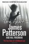 Torn Apart: The True Story of a Childhood Lost - James Patterson