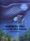 Rainbow Fish and the Big Blue Whale - Marcus Pfister, J. Alison James