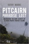 Pitcairn: Paradise Lost - Kathy Marks